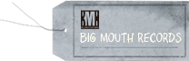 BIG MOUTH RECORDS